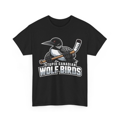 Stupid Canadian Wolf Bird Shirt, Hockey Women Men Funny T-Shirt