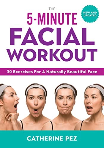 5-minute Facial Workout: 30 Exercises for a Naturally Beautiful