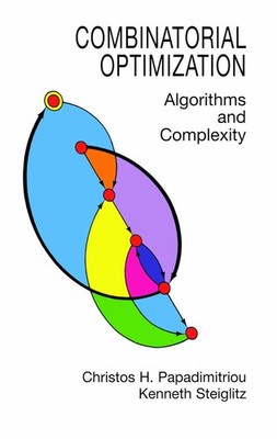 Combinatorial Optimization: Algorithms and Complexity (Dover Books on Comput...