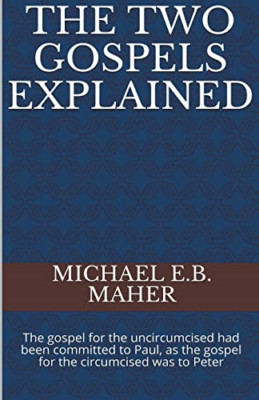 The Two Gospels Explained - Paperback / softback NEW Maher, Michael  15/06/2020
