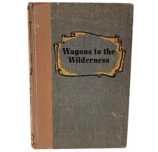 Wagons To The Wilderness Samuel Adams 1954 1st Edition Winston Adventure Series