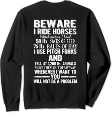 Beware I Ride Horse You Will Not Be A Problem ON BACK Unisex Crewneck Sweatshirt