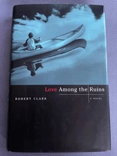 Love Among the Ruins / Robert Clark (W.W. Norton & Co., 2001, hardback) 