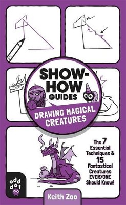 Keith Zoo Show-How Guides: Drawing Magical Creatures (Taschenbuch)