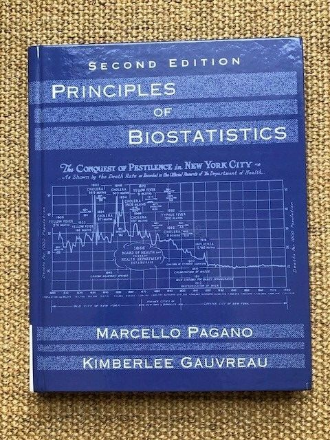 Principles of Biostatistics by Marcello Pagano, Robert R. Pagano and ...