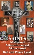 Saints, Maligned, Misunderstood, Mistreated Book by Bob and Penny Lord, New