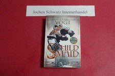 Schildmaid : das Lied der Skaldin. Vogt, Judith C. und Christian Vogt: