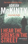 I Hear the Sirens in the Street by Adrian McKinty (Paperback, 2014)