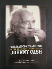 The Man Comes Around : Johnny Cash By Dave Urbanski -Paperback Spiritual Journey