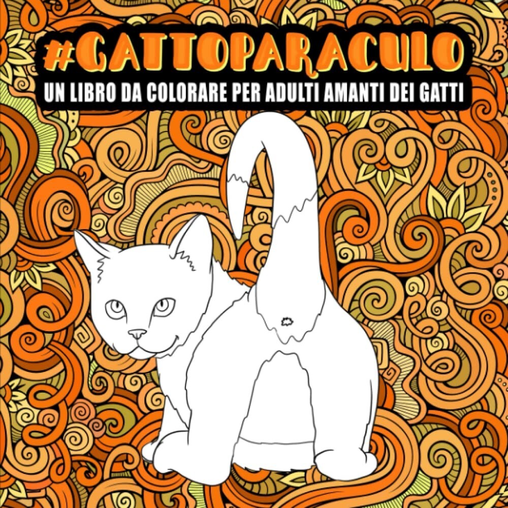 Gatto paraculo : Un libro da colorare per adulti amanti dei gatti
