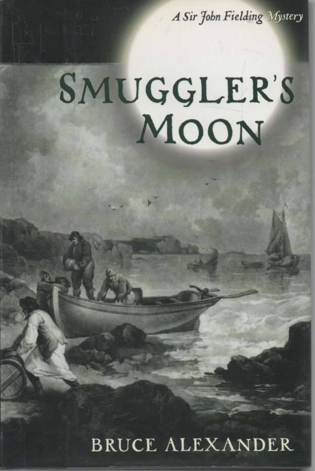 BRUCE ALEXANDER SMUGGLER'S MOON JOHN FIELDING MYSTERY FIRST EDITION HB DJ 2001