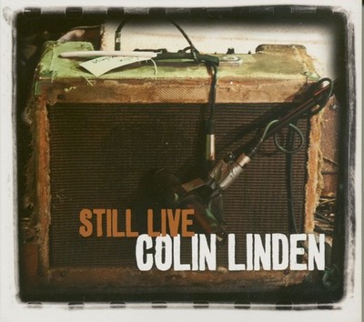 Colin Linden - Still Live (CD) - White Blues U.S.A.