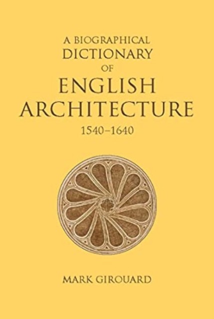 A Biographical Dictionary of English Architecture, 15401640 by Girouard New^+ - Image 3