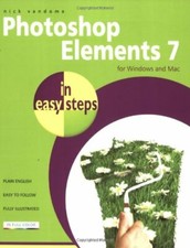 Photoshop Elements 7 in Easy Steps: For Windows and Mac By Nick