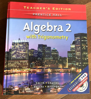 Algebra 2 with trigonometry Teacher's Edition Prentice Hall Smith Charles Dossey