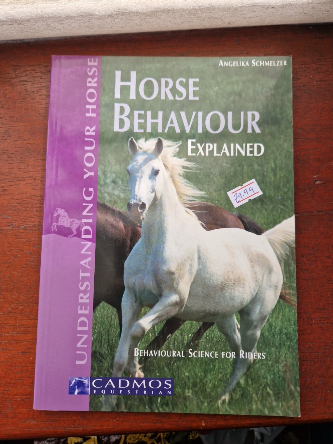 Horse Behaviour Explained: Behavioural Science for Riders by Angelika Schmelzer