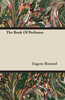 Eugene Rimmel | The Book Of Perfumes | Taschenbuch | Englisch (2011)