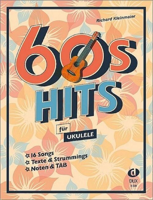 60s Hits für Ukulele Richard Kleinmaier