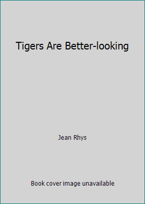 Tigers Are Better-looking by Jean Rhys