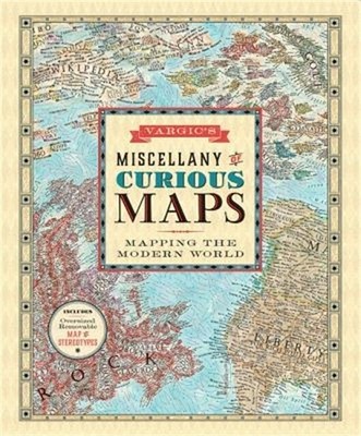 Vargic's Miscellany of Curious Maps: Mapping the Modern World (Hardback or Cased