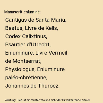 Manuscrit enluminé: Cantigas de Santa María, Beatus, Livre de Kells, Codex Cal