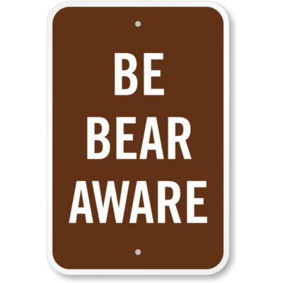 Be Bear Aware Warning Aluminum Weatherproof 8'' x 12'' Sign
