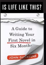 Is Life Like This?: A Guide to Writing Your First Novel in Six Months, USED-Very