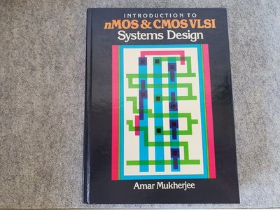 Introduction to nMOS & CMOS VLSI Systems Design by Amar Mukherjee 1986 HC