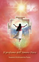 Swamini Krishnamrita Prana | Il Profumo Dell'amore Puro | Taschenbuch (2016)