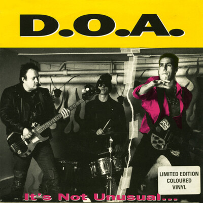 D.O.A.  - It's Not Unusual... But It Sure Is Ugly! (7'', Single, Ltd, Yel)