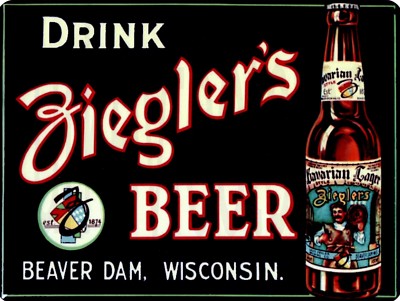 Ziegler's Beer Beaver Dam,WI 9'' x 12'' Metal Sign