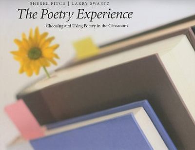 Poetry Experience: Choosing and Using Poetry in the Classroom by Fitch, Sheree