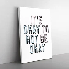 Okay Not To Be Okay Typography Canvas Wall Art Print Framed Picture Home Decor