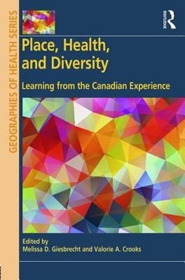 Place, Health, and Diversity: Learning from the Canadian Experience: New