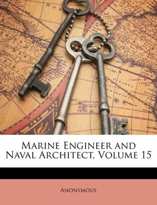 Anonymous - Marine Engineer and Naval Architect Volume 15 - paperback - X555z