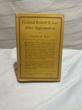 General Robert E. Lee After Appomattox by Franklin L. Riley-1930 Edition HC/DJ