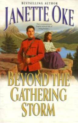 Beyond the Gathering Storm (Canadian West #5) - Paperback By Oke, Janette - GOOD