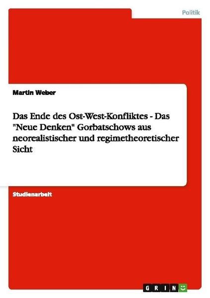 "Das Ende Des Ost-West-Konfliktes - Das \"Neue Denken\" Gorbatschows Aus Neoreali"-image