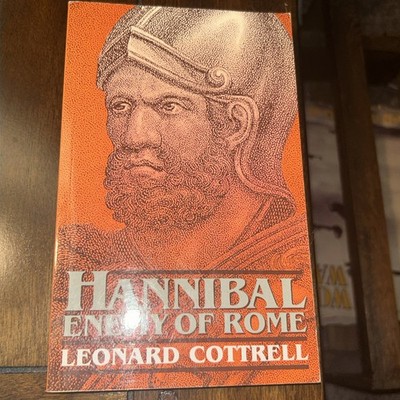 Hannibal : Enemy of Rome by Leonard Cottrell (1992, Trade Paperback)