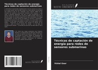 TéCnicas De CaptacióN De EnergíA Para Redes De Sensores Submarinas Vishal Goar
