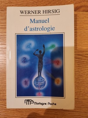 Manuel d Astrologie   Traité Pratique d Astrologie Scientifique   Werner Hirsig