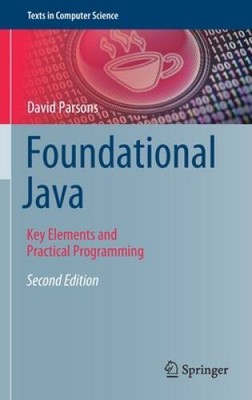 Foundational Java: Key Elements and Practical Programming (Texts in Compu - GOOD