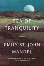 Sea of Tranquility: A novel - Hardcover By Mandel, Emily St John - GOOD
