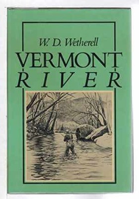 Vermont river - Hardcover, by Wetherell W.D. - Acceptable n