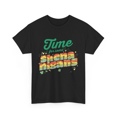 St. Patrick's Day Irish Shamrock Time For Some Shenanigans T-Shirt