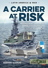 A Carrier at Risk: Argentinean Aircraft Carrier and Anti-Submarine Operations ag