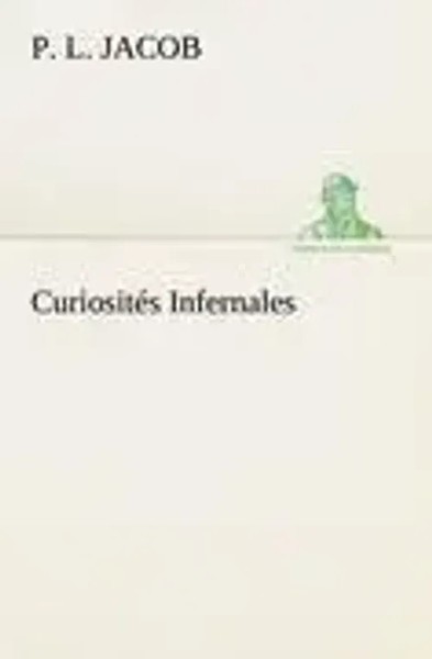 P. L. Jacob | CuriositéS Infernales | Taschenbuch | FranzöSisch (2012) | 264 S.-image