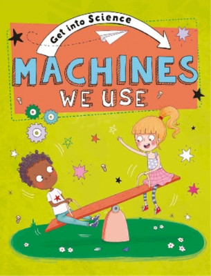 Jane Lacey Get Into Science: Machines We Use (Taschenbuch) Get Into Science