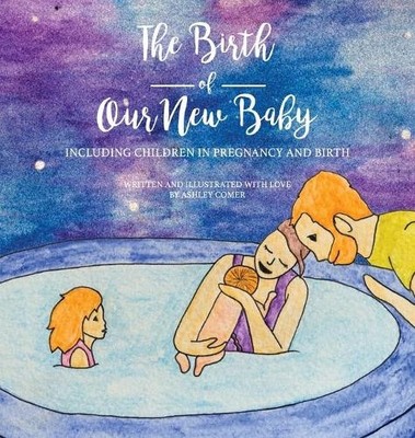 Ashley Comer The Birth of Our New Baby (Gebundene Ausgabe) (US IMPORT)