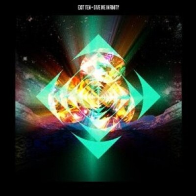 EXIT TEN - GIVE ME INFINITY  CD NEU